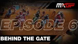 Motocross Video for Behind The Gate EP06 - Almost There - MXGP 2023
