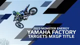 Motocross Video for Monster Energy Yamaha Factory MXGP Targets MXGP World Title in 2023